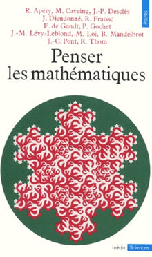 Penser les mathématiques. Séminaire de philosophie et mathématiques de l'Ecole Normale Supérieure