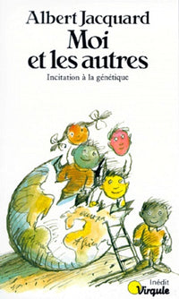 Moi et les autres. Initiation à la génétique