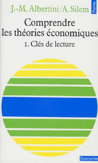 Comprendre les théories économiques, tome 1