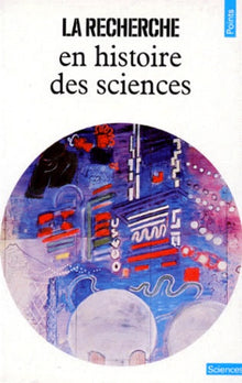 La Recherche en histoire des sciences