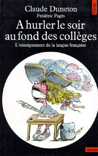 A hurler le soir au fond des collèges. L'Enseignement de la langue française