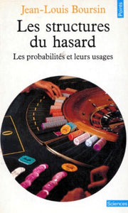 Les structures du hasard : Les probabilités et leurs usages