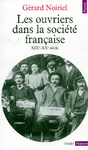 Les Ouvriers dans la société française, XIXe - XXe siècle