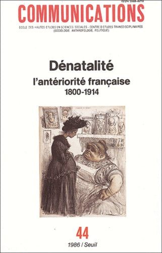 Communications, n° 44, Dénatalité. L'antériorité française (1800-1914)