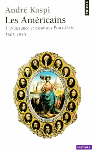 Les américains, tome 1 : Naissance et essor des Etats-Unis, 1607-1945