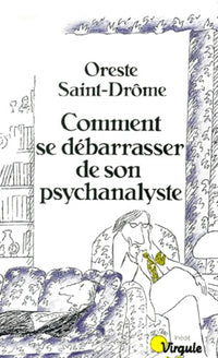 Comment se débarrasser de son psychanalyste