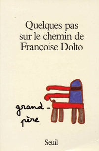 Quelques Pas sur le chemin de Françoise Dolto