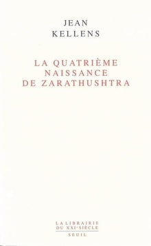 La quatrième naissance de Zarathushtra
