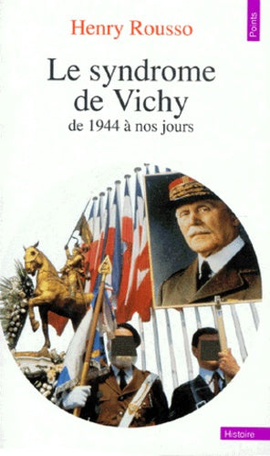 Le Syndrome de Vichy de 1944 à nos jours