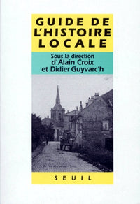 Guide d'histoire locale. Faisons notre histoire