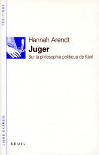 Juger. Sur la philosophie politique de Kant
