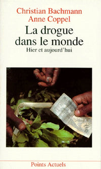La drogue dans le monde. Hier et aujourd'hui