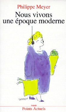 Nous vivons une époque moderne