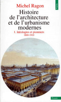 Histoire de l'architecture et de l'urbanisme modernes, tome 1