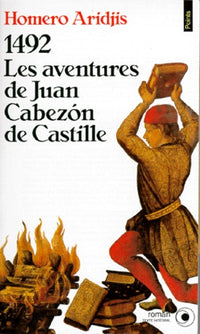 Mille quatre cent quatre-vingt douze. Les aventures de Juan Cabezón de Castille