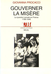 Gouverner la misère. La question sociale en France