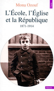 L'École, l'Église et la République: 1871-1914