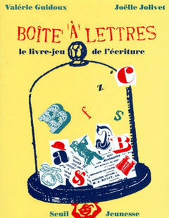 La Boite A Lettres. Le Livre-Jeu De L'Ecriture