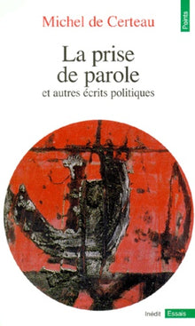 La Prise de parole et autres écrits politiques