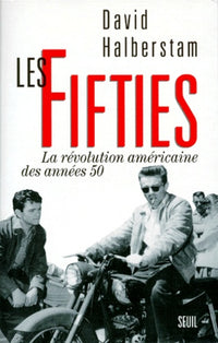 Les Fifties. La révolution américaine des années 50