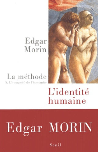 La méthode, l'humanité de l'humanité, tome 5 : L'Identité humaine