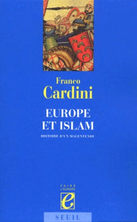 Europe et Islam. Histoire d'un malentendu