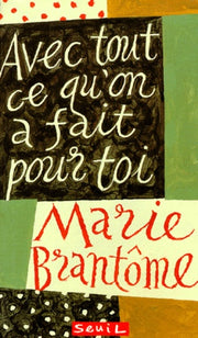Avec tout ce qu'on a fait pour toi. Cahier de pensées commencé le 30 juillet 1951