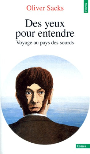 Des yeux pour entendre. Voyage au pays des sourds