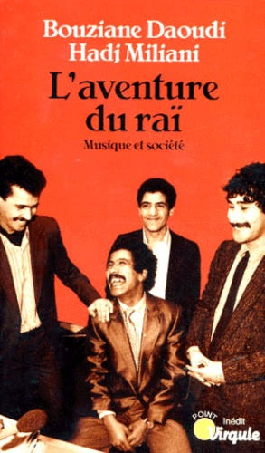L'aventure du Raï. Musique et société