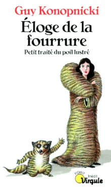 Eloge de la fourrure. Petit traité du poil lustré