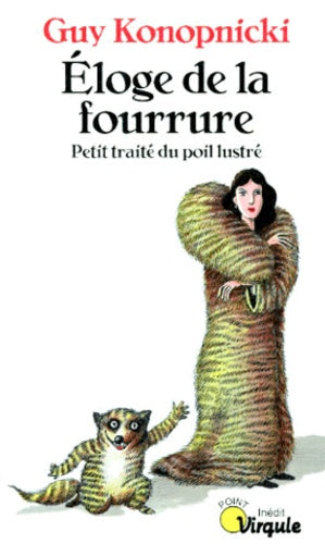 Eloge de la fourrure. Petit traité du poil lustré