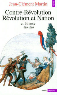 Contre-révolution, Révolution et Nation en France (1789-1799)