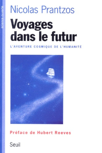 Voyages dans le futur. L'aventure cosmique de l'humanité
