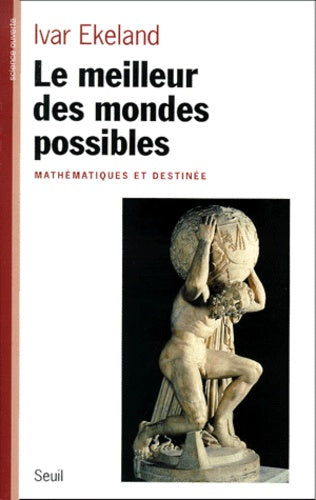 Le meilleur des mondes possibles. Mathématiques et destinée