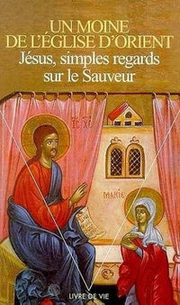 Jésus, simples regards sur le Sauveur.