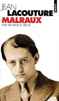 André Malraux, une vie dans le siècle