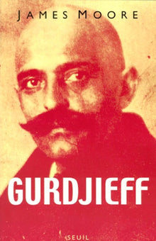 Gurdjieff. Anatomie d'un mythe