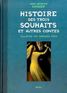 Histoire des trois souhaits et autres contes