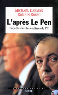 L'Après Le Pen. Enquête dans les coulisses du Front national