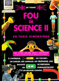 Fou de science en trois dimensions. Tome 2