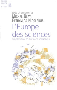 L'Europe des sciences. Constitution d'un espace scientifique