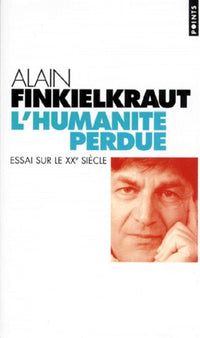 L'Humanité perdue. Essai sur le XXe siècle
