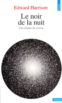 Le noir de la nuit. Une énigme du cosmos