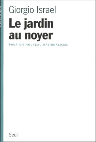 Le jardin au noyer. Pour un nouveau rationalisme