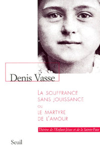 La souffrance sans jouissance ou le martyr de l'amour