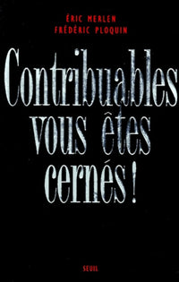 Contribuables, vous êtes cernés !
