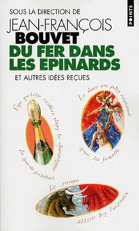Du fer dans les épinards et autres idées reçues