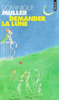 Demander la lune.: Essai (et résultats)