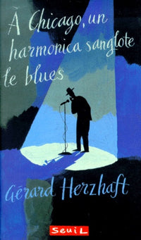 A Chicago, un harmonica sanglote le blues