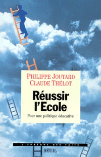 Réussir l'Ecole. Pour une politique éducative